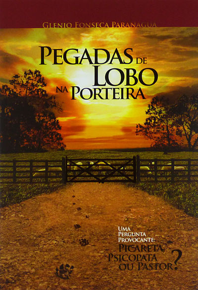 Pegadas de Lobo na Porteira | Glenio Fonseca Paranaguá