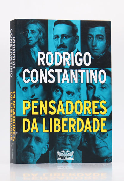 Pensadores da Liberdade | Rodrigo Constantino