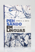 Pensando em Línguas | James K. A. Smith