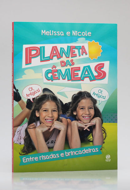 Planeta das Gêmeas | Entre Risadas e Brincadeiras | Melissa e Nicole