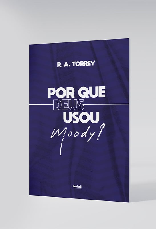 Por que Deus Usou Moody? | R.A. Torrey