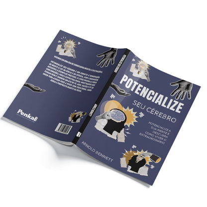 Potencialize seu cérebro - Potencialize sua mente e descubra como viver o extraordinário | Arnold Bennett