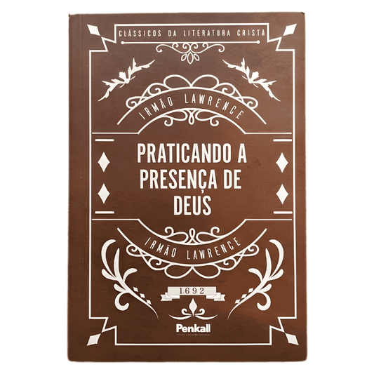 Praticando a Presença de Deus | Irmão Lawrence
