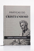 Práticas do Cristianismo | Capa Dura | Søren Kierkegaard