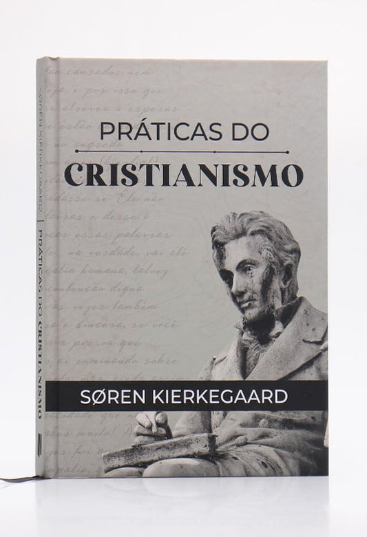 Práticas do Cristianismo | Capa Dura | Søren Kierkegaard
