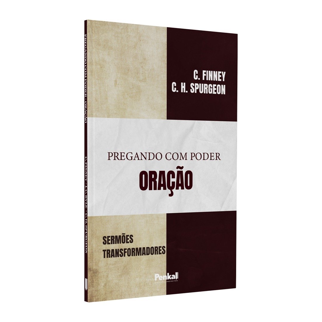 Pregando com Poder | Oração | C. Finney  | C.H Spurgeon