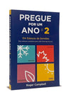 Pregue Por Um Ano | Vol. 02 | Roger Campbell