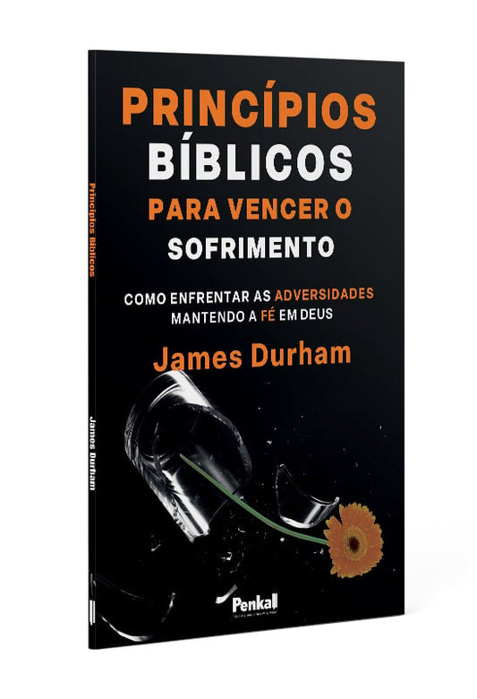 Princípios Bíblicos Para Vencer o Sofrimento | James Durham