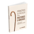 Princípios de Pregação para Pastores e Obreiros -Como Pregar com Impacto e Fervor | Charles Spurgeon