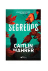 Segredos | Caitlin Wahrer