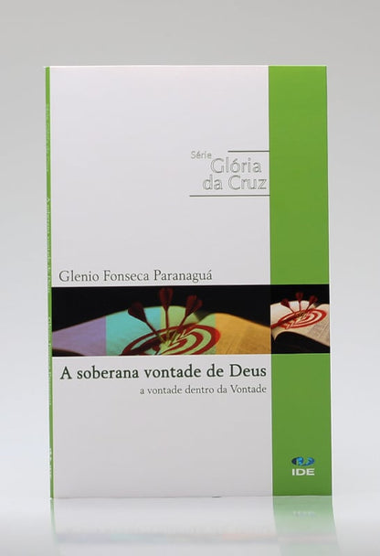 Série Glória da Cruz | A Soberana Vontade de Deus | Glenio Fonseca Paranaguá