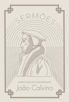 Sermões | Sobre Eleições e Reprovação | João Calvino
