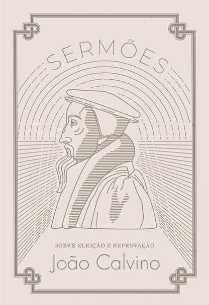 Sermões | Sobre Eleições e Reprovação | João Calvino