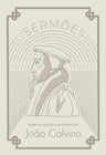 Sermões | Sobre Eleições e Reprovação | João Calvino