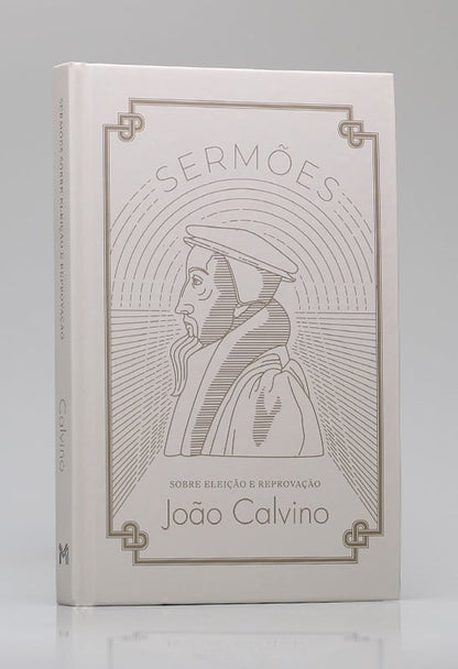 Sermões | Sobre Eleições e Reprovação | João Calvino