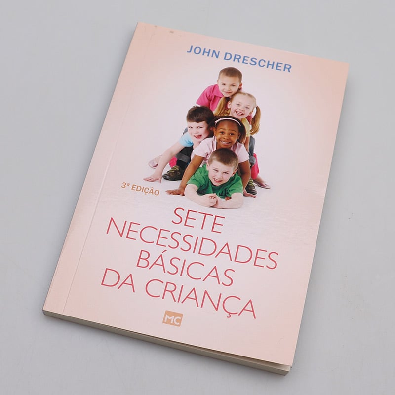 Sete Necessidades Básicas da Criança | John Drescher