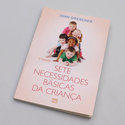 Sete Necessidades Básicas da Criança | John Drescher