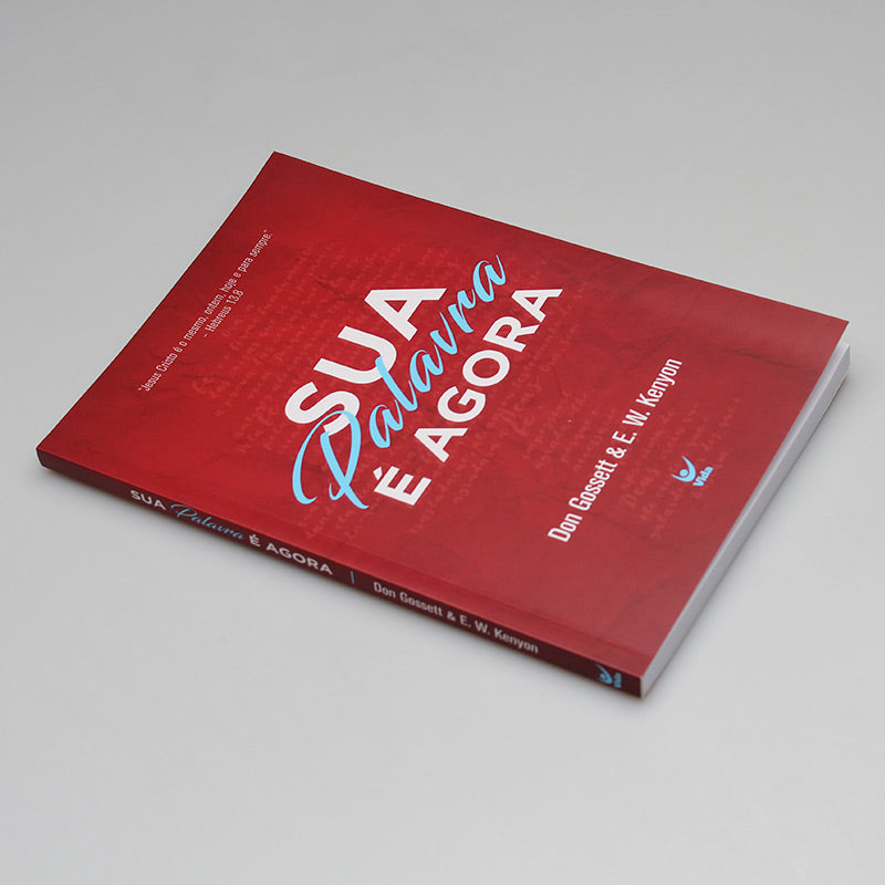Sua Palavra é Agora | Dom Gossett | E. W. Kenyon