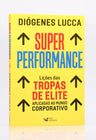 Super Performance | Diógenes Lucca