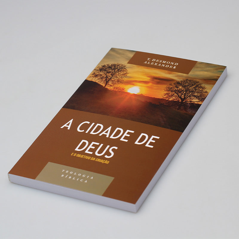Teologia Bíblica | A Cidade de Deus | T. Desmond Alexander