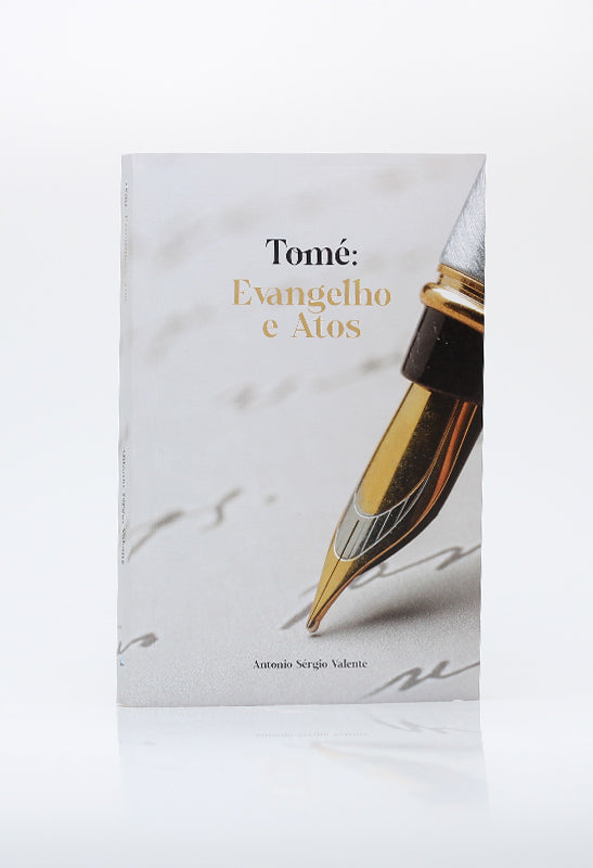 Tomé: Evangelho e Atos | Antonio Sérgio Valente