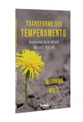 Transforme Seu Temperamento | Alexander Whyte