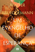 Um Evangelho de Esperança | Walter Brueggemann