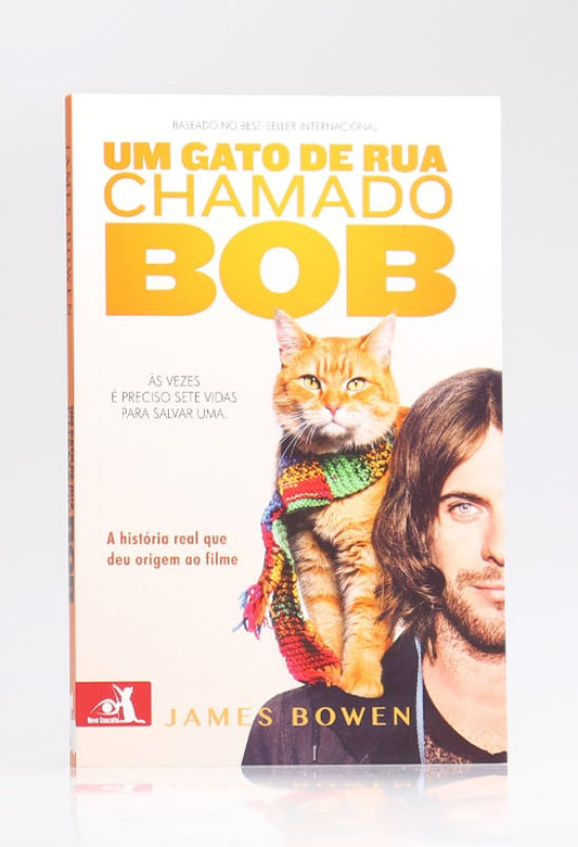 Um Gato de Rua Chamado Bob | James Bowen