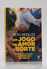 Um Jogo de Amor e Sorte | Beth Reekles
