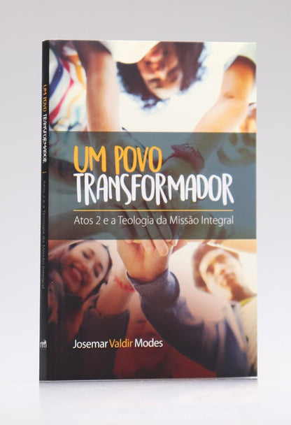 Um Povo Transformador | Josemar Valdir Modes