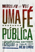 Uma Fé Pública | Miroslav Volf