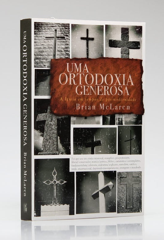 Uma Ortodoxia Generosa | Brian McLaren