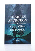 Uma Vida de Poder I Charles Spurgeon