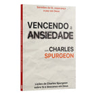 Vencendo a Ansiedade com Charles Spurgeon | Organizado por Equipe Teológica Penkal