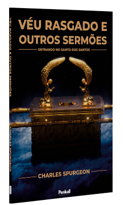 Véu Rasgado e Outros Sermões | Charles Spurgeon