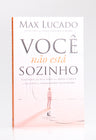 Você Não Está Sozinho | Max Lucado