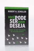 Você Pode Ser Quem Deseja | Robert Harold Schuller
