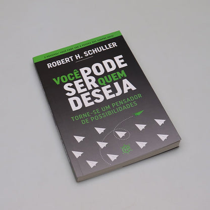 Você Pode Ser Quem Deseja | Robert Harold Schuller