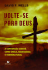 Volte-se Para Deus | David F. Wells