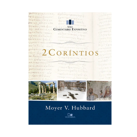 Série Comentário Expositivo | 2 Coríntios | Moyer V. Hubbard
