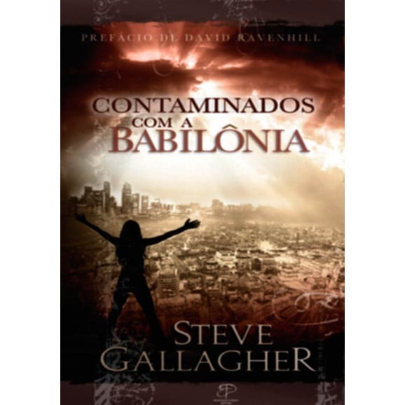 Contaminados Com A Babilônia | Steve Gallagher