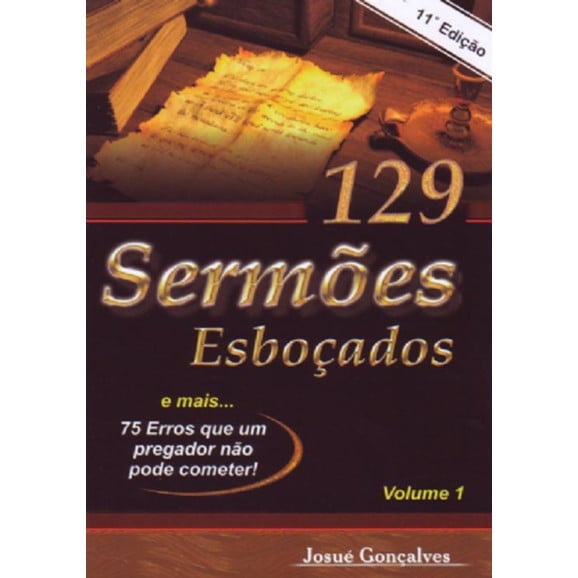 129 Sermões Esboçados | Vol. 1 | Josué Gonçalves