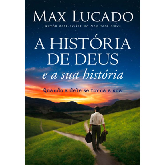 A História De Deus E A Sua História | Max Lucado