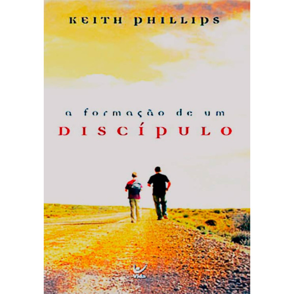 A Formação De Um Discípulo | Keith Phillips
