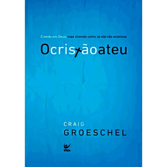 O Cristão Ateu | Craig Groeschel