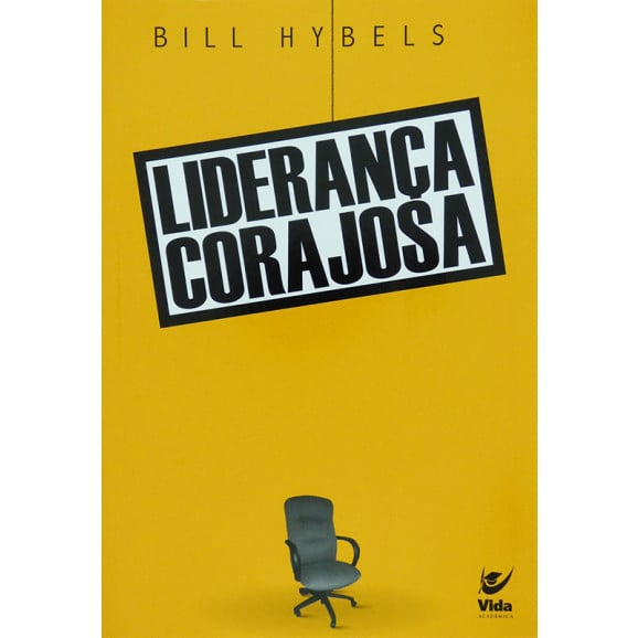 Liderança Corajosa | Bill Hybels