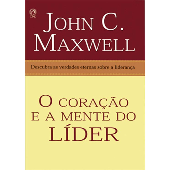 O Coração E A Mente Do Líder | John C. Maxwell