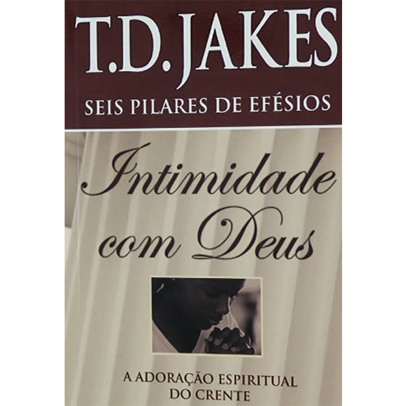 Intimidade com Deus | T.D. Jakes 