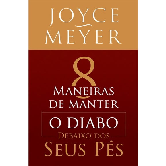 8 Maneiras De Manter O Diabo Debaixo Dos Seus Pés | Joyce Meyer