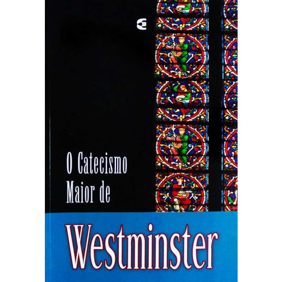 Livro O Catecismo Maior De Westminster | Editado por Cláudio Marra